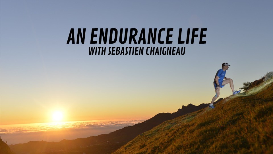 An Endurance Life with Sébastien Chaigneau